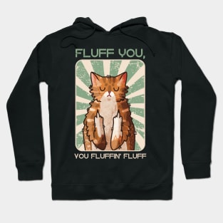 Fluff you you fluffin’ fluff! - Red Cat Hoodie